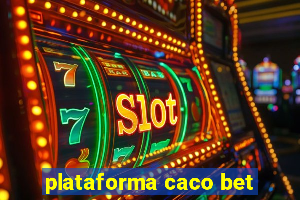 plataforma caco bet